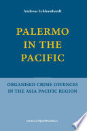 Palermo in the Pacific : organised crime offences in the Asia Pacific region /