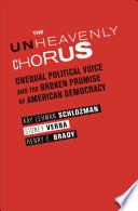 The unheavenly chorus : unequal political voice and the broken promise of American democracy / Kay Lehman Schlozman, Sidney Verba, Henry E. Brady.