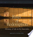 River of redemption : almanac of life on the Anacostia /