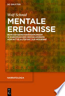 Mentale Ereignisse : Bewusstseinsveranderungen in europaischen Erzahlwerken vom Mittelalter bis zur Moderne / Wolf Schmid.