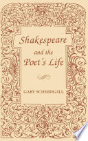 Shakespeare and the poet's life /