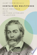 Containing multitudes : Walt Whitman and the British literary tradition /