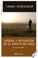 Guerra y revolucion en el Kurdistan sirio : las voces de Rojava /