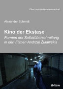 Kino der Ekstase : Formen der Selbstuberschreitung in den Filmen Andrzej Zuawskis /