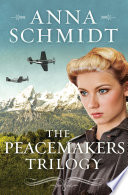 The peacemakers trilogy / Anna Schmidt.