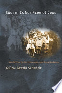 Süssen is now free of Jews : World War II, the Holocaust, and rural Judaism /