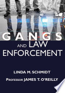 Gangs and Law Enforcement : a Guide for Dealing with Gang-Related Violence.