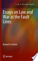 Essays on law and war at the fault lines / Michael N. Schmitt.