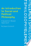 An introduction to social and political philosophy a question-based approach /