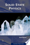 Solid state physics : from the material properties of solids to nanotechnologies / David Schmool.