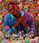 Kehinde Wiley : an archaeology of silence / Claudia Schmuckli, with Valerie Cassel Oliver and Emil Wilbekin and Janna Keegan.