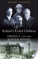 Ireland's exiled children : America and the easter rising /