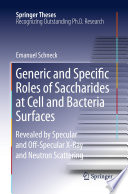 Generic and specific roles of saccharides at cell and bacteria surfaces : revealed by specular and off-specular x-ray and neutron scattering / Emanuel Schneck.