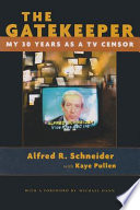 The gatekeeper : my 30 years as TV censor /