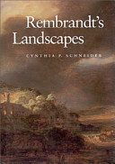 Rembrandt's landscapes / Cynthia P. Schneider.
