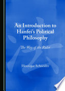 An introduction to Hanfei's political philosophy : the way of the ruler /