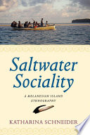 Saltwater Sociality : a Melanesian Island Ethnography.