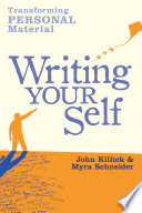 Writing Your Self : Transforming Personal Material /