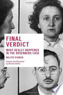 Final verdict : what really happened in the Rosenberg case /