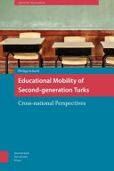 Educational mobility of second-generation turks : cross-national perspectives /