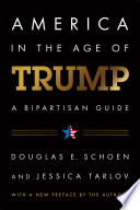 America in the age of Trump : a bipartisan guide /