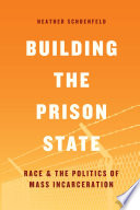 Building the prison state : race and the politics of mass incarceration /