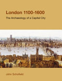 London, 1100-1600 : the archaeology of a capital city / John Schofield.