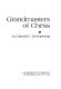 Grandmasters of chess / by Harold C. Schonberg.