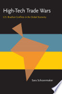 High-tech trade wars : U.S.-Brazilian conflicts in the global economy /