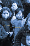 In a sea of bitterness : refugees during the Sino-Japanese War /