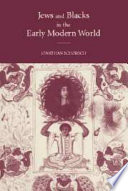 Jews and blacks in the early modern world / Jonathan Schorsch.
