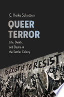 Queer terror : life, death, and desire in the settler colony /
