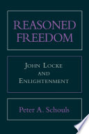 Reasoned freedom : John Locke and enlightenment / Peter A. Schouls.