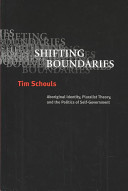 Shifting boundaries : aboriginal identity, pluralist theory, and the politics of self-government /