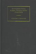 Environmental politics in Japan, Germany, and the United States /