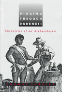 Digging through darkness : chronicles of an archaeologist /