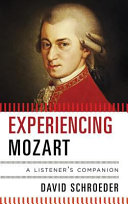 Experiencing Mozart : a listener's companion /