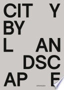 Birkhauser Generalstandingorder : city by landscape : the Landscape Architecture of Rainer Schmidt /