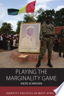 Playing the marginality game : identity politics in West Africa / Anita Schroven.