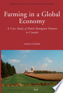 Farming in a global economy : a case study of Dutch immigrant farmers in Canada /