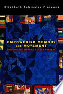 Empowering memory and movement : thinking and working across borders /