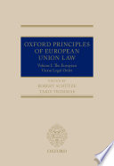 Oxford Principles of European Union Law : Volume 1: the European Union Legal Order.