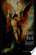 Eliot's dark angel : intersections of life and art /