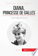 Diana, princesse de Galles : Le destin tragique d'une icone / Audrey Schul.