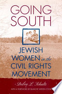Going South : Jewish women in the civil rights movement / Debra L. Schultz.
