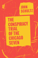 The conspiracy trial of the Chicago Seven /