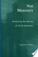 Not Monsters : Analyzing the Stories of Child Molesters.