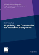 Organising user communities for innovation management /