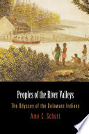 Peoples of the river valleys : the odyssey of the Delaware Indians /