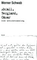 Abfall, Bergland, Cäsar : eine Menschensammlung / Werner Schwab ; mit einem Nachwort von Elisabeth Strowick.